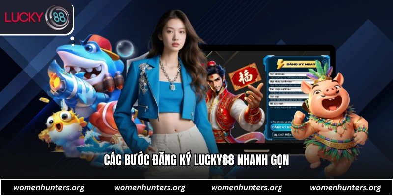 Các bước đăng ký Lucky88 nhanh gọn