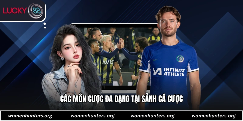 Các môn cược đa dạng tại sảnh cá cược