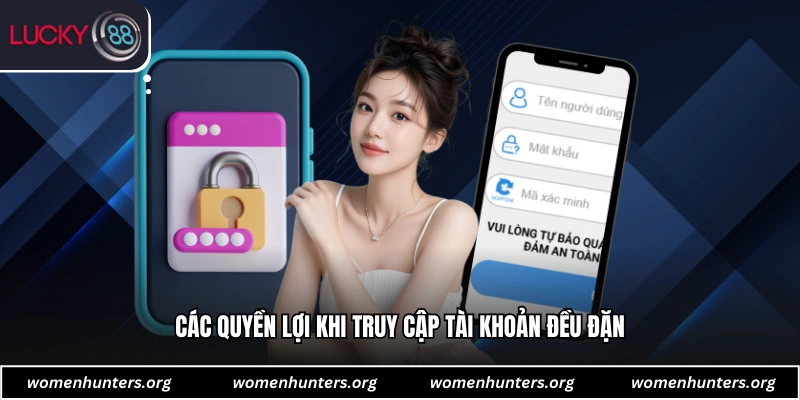 Các quyền lợi khi truy cập tài khoản đều đặn