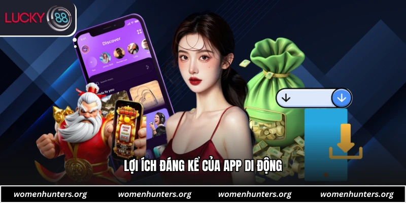 Lợi ích đáng kể của app di động