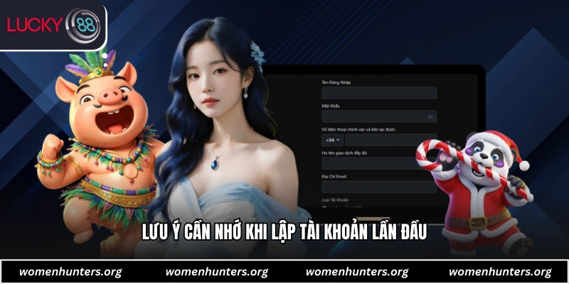 Lưu ý cần nhớ khi lập tài khoản lần đầu