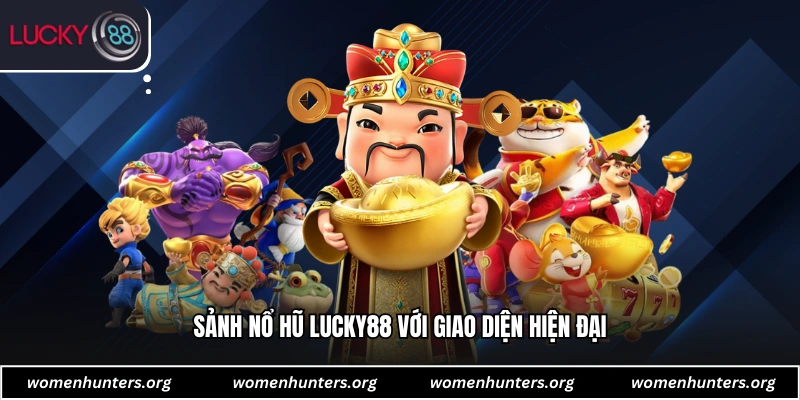 Sảnh nổ hũ Lucky88 với giao diện hiện đại
