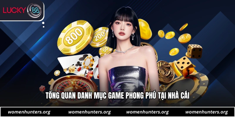 Tổng quan danh mục game phong phú tại nhà cái